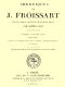 [Gutenberg 44453] • Chroniques de J. Froissart, tome 1/13, 1re partie